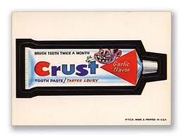 Wacky Packages Crust toothpaste sticker